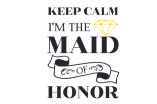 Keep Calm - I’m the Maid of Honor Embroidery Design Review